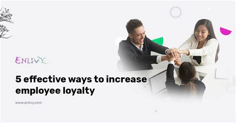 Improve Employee Loyalty Effective Ways Enlivy