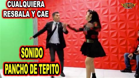 Cualquiera Resbala Y Cae Sonido Pancho Youtube