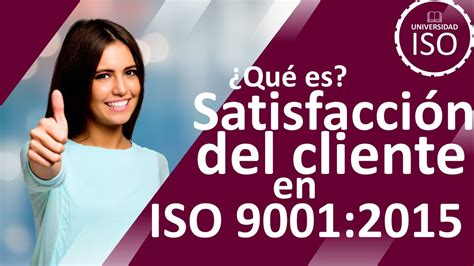 Cómo medir la satisfacción del cliente en ISO 9001 2015 Qué es y