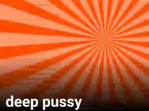 Deep Pussy YouTube