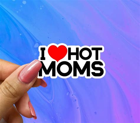 I Love Hot Moms Sticker I Love Milfs I Heart Hot Moms I Etsy