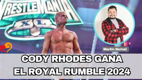 Cody Rhodes es el ganador del royal rumble 2024 Martín Bernal YouTube