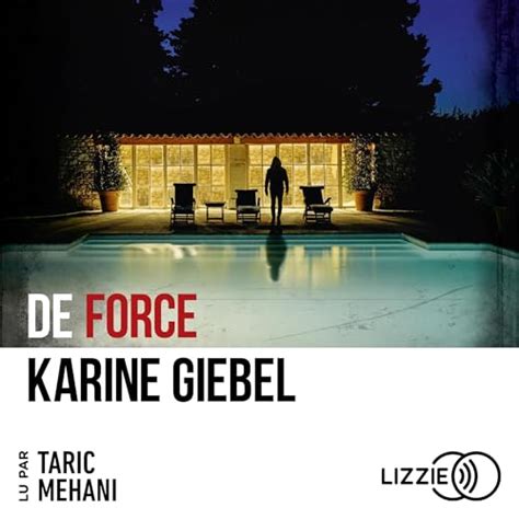 De Force Karine Giebel Taric Mehani Lizzie Amazon Fr Livres Et