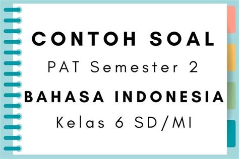 Contoh Soal PAT Dan Kunci Jawaban Bahasa Indonesia Kelas 6 SD MI