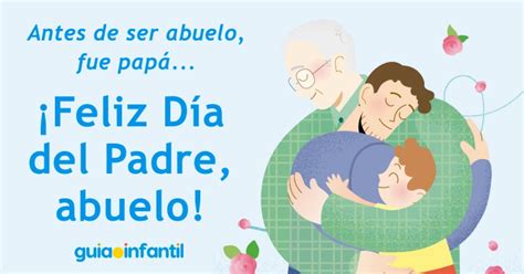 Frases del Día del Padre para el abuelo de sus nietos También es