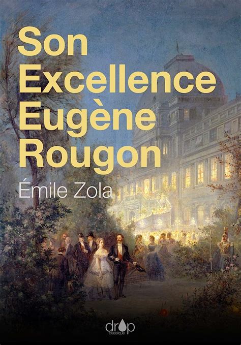 Son Excellence Eug Ne Rougon Les Rougon Macquart Tome French