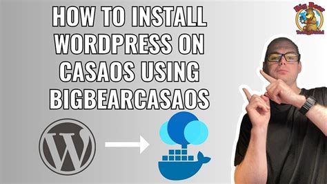 How To Install Wordpress On Casaos Using Bigbearcasaos Bigbearvideos