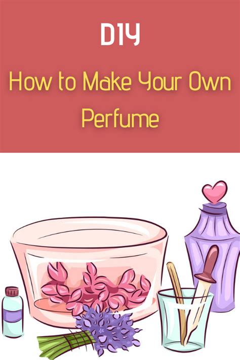 Diy How To Make Your Own Perfume Homemade Perfume Perfume Recipes