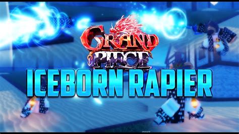 Iceborn Rapier Grand Piece Online Youtube