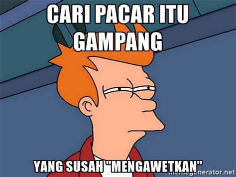 12 Meme Cari Pacar Ini Bikin Jombloers Tertawa Miris Sendiri