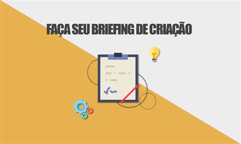 O Que é Briefing Aprenda O Significado De Briefing Blog Ideal Marketing