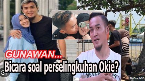 PANAS GUNAWAN MENDADAK BONGKAR PERSELINGKUHAN OKIE AGUSTINA YouTube