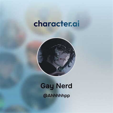 Chat With Gay Nerd Character Ai AI Chat ReimaginedYour Words Your World