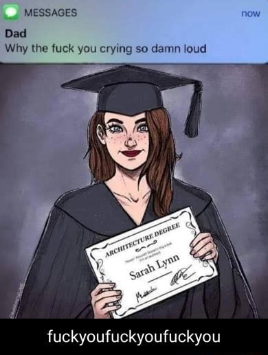 MESSAGES Dad Why The Fuck You Crying So Damn Loud Fuckyoufuckyoufuckyou IFunny