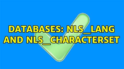 Databases NLS LANG And NLS CHARACTERSET 3 Solutions YouTube