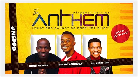 The Anthem Afrobeat Version What God Cannot Do Does Not Exist