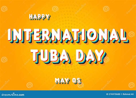 Happy International Tuba Day May Calendar Of May Retro Text Effect