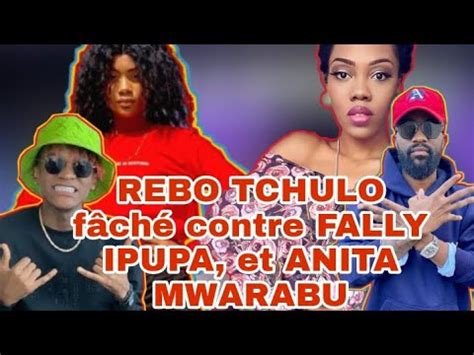 REBO TCHULO fâché contre FALLY IPUPA YOUNG PARIS et ANITA MWARABU