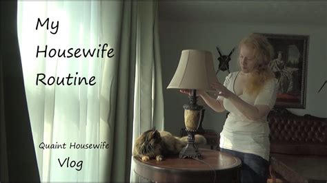 My Housewife Routine Quaint Housewife What I Do In A Day Housewife