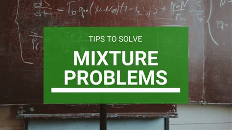 Tips To Solve Mixture Problems Two Simple Types