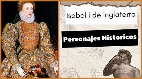 Isabel I De Inglaterra Una Reina Para La Historia La Reina Virgen