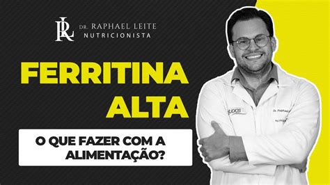 Ferritina Alta O Que Fazer Alimenta O Youtube