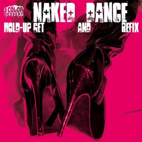 Stream Color Dessert Hold Up Get Naked Dance Refix By Sketchhouse Listen Online For Free