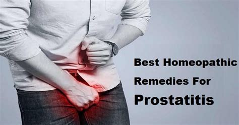 Best Homeopathic Remedies For Prostatitis Treatment