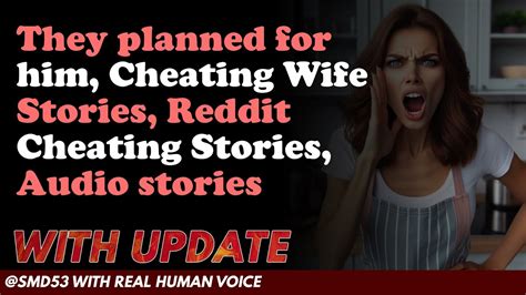 Reddit Stories They Planned For Him Cheating Wife Stories Reddit Cheating Stories Audio