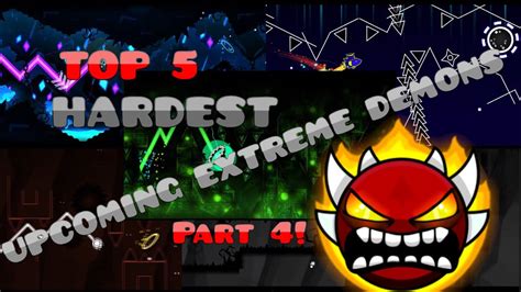 TOP 5 HARDEST UPCOMING EXTREME DEMONS IN GEOMETRY DASH PART 4