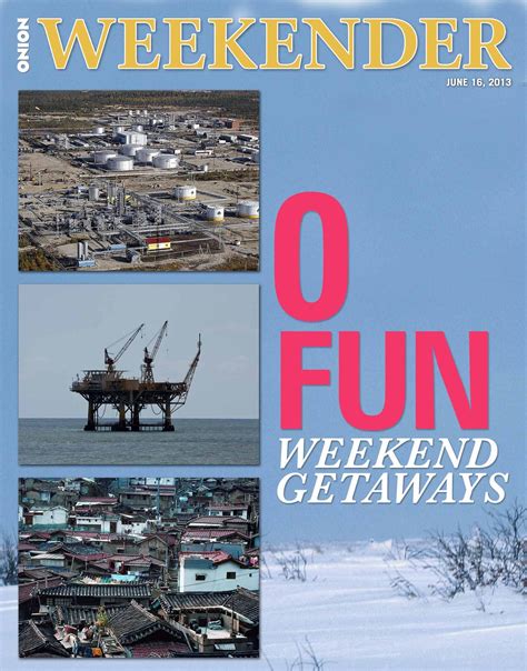 0 Fun Weekend Getaways - The Onion