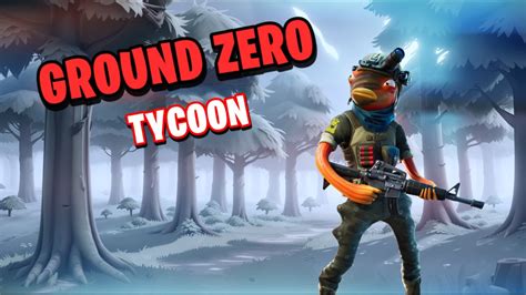 Ground Zero Tycoon 8574 7697 5876 من ابتكار fractured u Fortnite