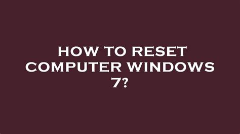 How To Reset Computer Windows 7 Youtube