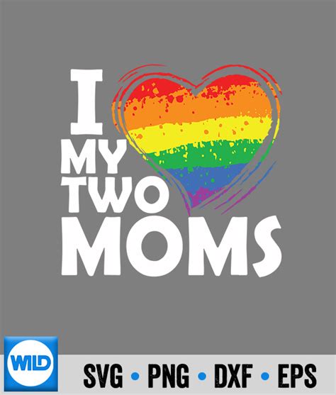 LGBTQ SVG Love My Two Moms Lgbt Gay Lesbian Mothers Day Lgbtq Mama SVG WildSvg