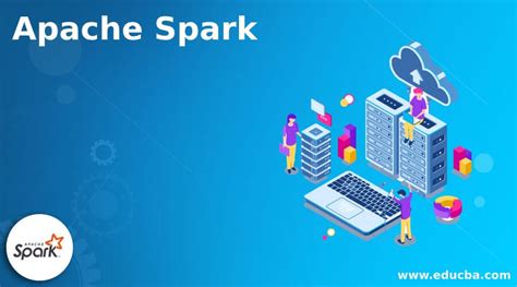 Apache Spark | 7 Beneficial Aspects of Big Data Apache Spak