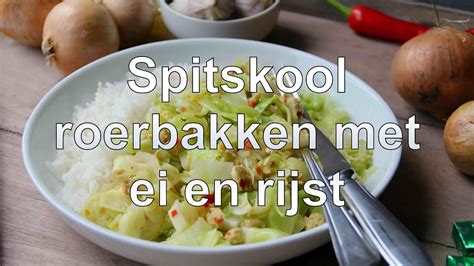 Spitskool Roerbakken Met Ei En Rijst Recept YouTube