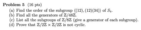 SOLVED Problem 5 16 Pts A Find The Order Of The Subgroup 12 12