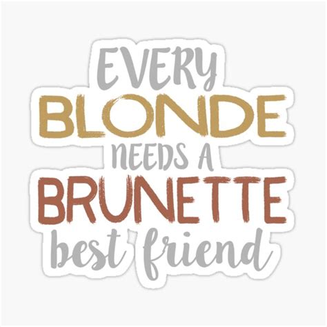 Every Blonde Needs A Brunette Best Friend Gifts Merchandise Redbubble