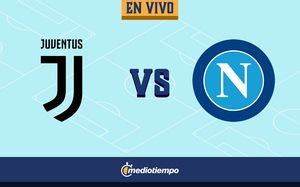 Juventus Vs Napoli En Vivo Supercopa De Italia Final Mediotiempo