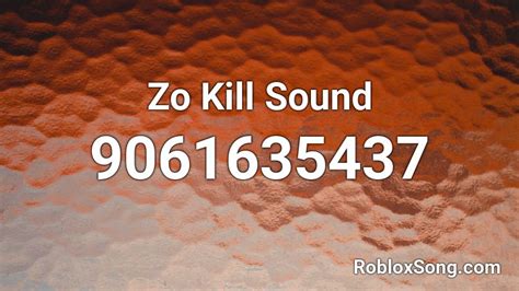 Zo Kill Sound Roblox ID - Roblox music codes
