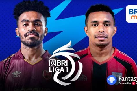 Jadwal Indosiar Psm Makassar Vs Persipura Jayapura Bri Liga Tayang