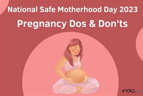 National Safe Motherhood Day 2023 Pregnancy Dos And Donts That Every