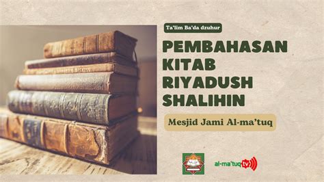 Kajian Ilmiah Islam Kitab Riyadush Shalihin Bab Hadist Ke Ustadz