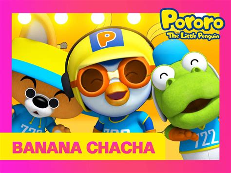 Watch Pororo Banana Cha Cha Special Prime Video