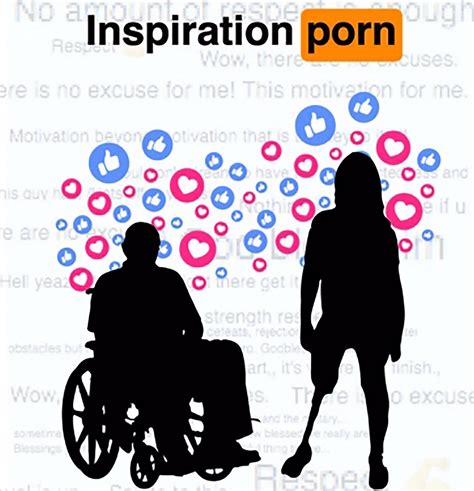 Inspiration Porn A Look At The Objectification Of The Disabled Community Written By Rebecca