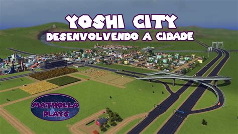 Ep 2 Nomeamos A Nossa Cidade Yoshi Cities Skylines YouTube