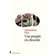 Une poupée en chocolat broché Amandine Gay Achat Livre fnac