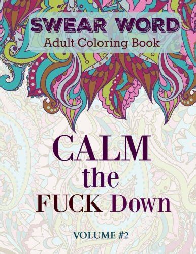 Amazon Swear Word Adult Coloring Book Calm The Fuck Down Features Some Very Funny And