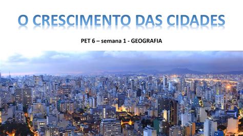 PET 6 5º ano semana 1 Geografia Crescimento das cidades YouTube