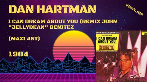 Dan Hartman I Can Dream About You Remix John Jellybean Benitez